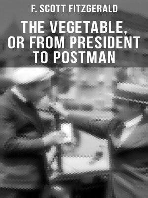 cover image of THE VEGETABLE, OR FROM PRESIDENT TO POSTMAN